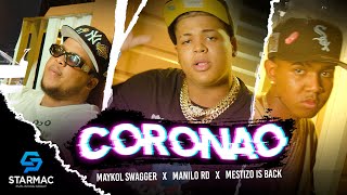 ​ MaykolSwagger X ManiloRD1 X MestizoIsBack  Coronao Video Oficial [upl. by Rehteh277]