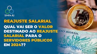 QUAL VAI SER O VALOR DESTINADO AO REAJUSTE SALARIAL PARA OS SERVIDORES PÚBLICOS EM 2024 [upl. by Ramso297]