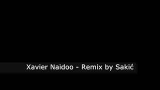 Xavier NaidooSeine Strassen Remix by Sakić [upl. by Liva12]