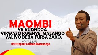 MWL CHRISTOPHER MWAKASEGE MAOMBI YA KUONDOA VIKWAZO KWENYE MALANGO YALIYO BEBA FURSA ZAKO [upl. by Faso]