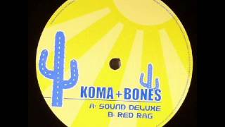 Koma amp Bones  Sound Deluxe [upl. by Ilwain719]