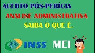 Acerto póspericia INSS Análise Administrativa MEI  Saiba o que é [upl. by Harrison24]