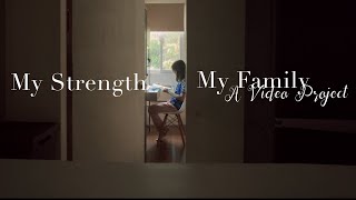 My Family My Strength  a video project [upl. by Kern]