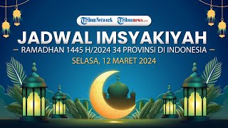 🔴LIVE  Jadwal Imsakiyah Ramadhan 1 1445 H Selasa 12 Maret 2024 35 Kota di Seluruh Indonesia [upl. by Sapphera539]