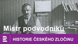 Historie českého zločinu Mistr podvodníků [upl. by Setarcos931]