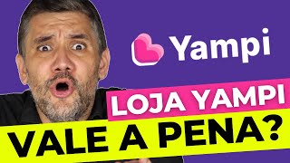 Plataforma YAMPI é Boa  Loja YAMPI Vale a Pena [upl. by Dnalra]