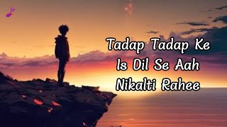 Tadap Tadap Ke Is Dil Se Aah Nikalti Rahee Slowed Reverb  Shaswat Misshra  KK  Lyrics [upl. by Aecila488]