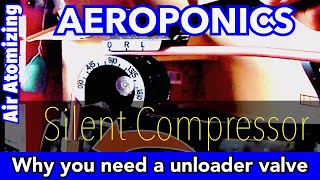 Why You Need A Unloader Valve Silent Compressor Aeroponics Step by Step [upl. by Atiuqin488]