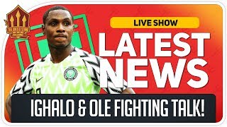 Ighalo Wants Martial Spot Solskjaer Demands More Time Man Utd News [upl. by Damian]