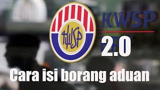 cara isi borang aduan kwsp 20 [upl. by Carlson333]