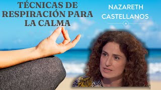 🧠👃🏼 APRENDE TÉCNICAS DE RESPIRACIÓN PARA LA CALMA MENTAL  Dra NAZARETH CASTELLANOS [upl. by Asim]