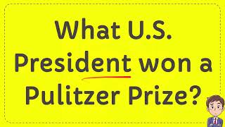 What U S President won a Pulitzer Prize [upl. by Ahsillek]