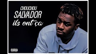 CHOUCHOU SALVADOR ILS ONT CA [upl. by Reggi]