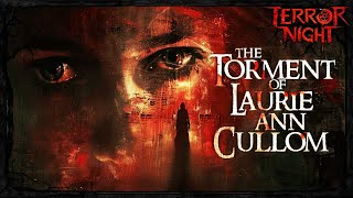 THE TORMENT OF LAURIE ANN CULLOM  TERROR MOVIE NIGHT  EXCLUSIVE HORROR MOVIE NIGHT  V HORROR [upl. by Valdes215]