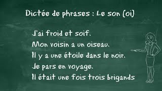 Etude du son oi  Dictée de phrases CE1 7 à 9 ans FLE begginer Learn french [upl. by Attenov]