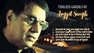 Timeless Ghazals by Jagjit Singh  Vol I [upl. by Neggem687]