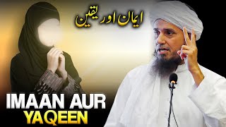 Imaan Aur Yaqeen  Mufti Tariq Masood [upl. by Bensky]