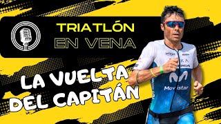 Triatlón En Vena 309  La vuelta del Capitán Noya [upl. by Phelgen]