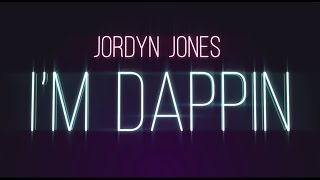 JORDYN JONES  Im Dappin Lyric Video [upl. by Anawit859]