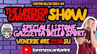 ANALISI LISTONE GAZZETTA DELLO SPORT  FANTACALCIO 202324 THE LORENZO CANTARINI SHOW [upl. by Fahy155]