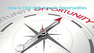 How to Find High Growth Opportunities [upl. by Nine972]