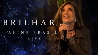 Aline Brasil  Brilhar Live [upl. by Recha249]