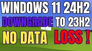 How to Downgrade from Windows 11 24H2 to 23H2  StepbyStep Guide 2024 [upl. by Voltmer]