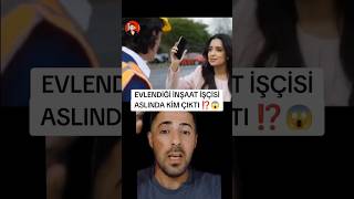 RASTGELE EVLENDİĞİ İNŞAAT İŞÇİSİ KİM ÇIKTI ⁉️😱 [upl. by Adalheid]