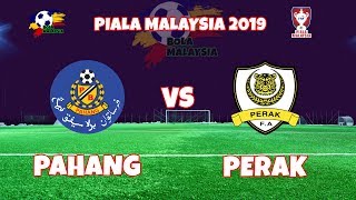 PIALA MALAYSIA 2019  PAHANG 3 VS PERAK 0 [upl. by Iemaj790]