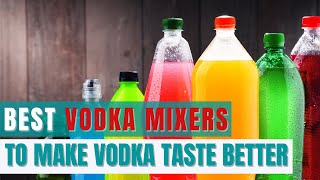 Top 10 Vodka Mixers That Make Vodka Taste Like a Million Bucks [upl. by Aninad]