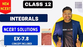 Chapter 7 Integrals  Exercise 78 I NCERT Solutions I New NCERT solution Class 12 I Class 12 Maths [upl. by Ellesirg]