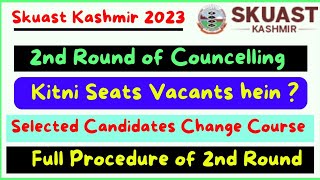 Skuast Kashmir 2nd Round of Counselling Total Seats  Selected Candidates Upgrade Course 2023 [upl. by Shivers]