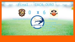 E8 SOCCER 6 vs 0 MARITIMO FINAL OURO SUB 9 Copa Fair play 2024 [upl. by Bullock949]