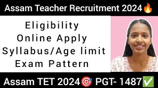 Assam TET🔥Post Graduate Teacher recruitment 2024🔥Vacancy Age Eligibility Syllabus Full Details [upl. by Ober304]