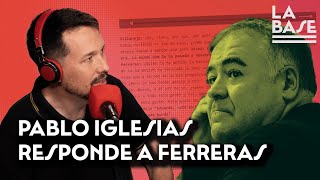 La respuesta de Pablo Iglesias a Ferreras desde La Base [upl. by Nertie]