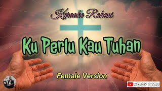 Ku Perlu Kau Tuhan  Mike Mohede  Karaoke  Female Version Piano Cover [upl. by Almira]