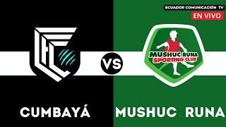 CUMBAYÁ VS MUSHUC RUNA  EN VIVO LIGA PRO 2024  FORMATO RADIO  FECHA 4 [upl. by Pollard]