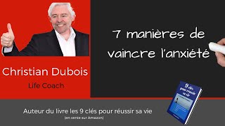 Comment vaincre lanxiété  7 façons pour le faire [upl. by Demaggio]