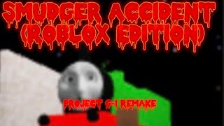 Thomas And Friends Smudger Accident Roblox Edition Project G1 Remake Episode 46 [upl. by Hubie]