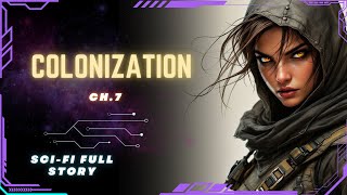 Science Fiction Audiobook  Colonization  Ch7  Full Audiobook [upl. by Mosa]