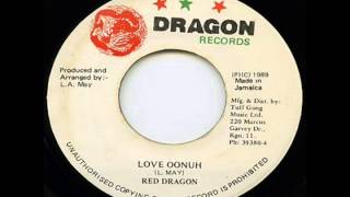 Red Dragon  Love Oonuh [upl. by Hannie]