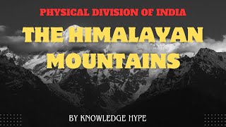 The Great Himalayas  The physical division of India  Knowledge Hype [upl. by Laddie926]