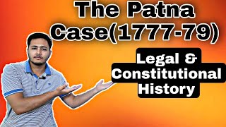 The Patna Case 1777 to 1779  Legal and Constitutional History [upl. by Thaxter]