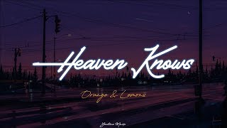 Orange amp Lemons  Heaven Knows Lyric Video [upl. by Artaed120]