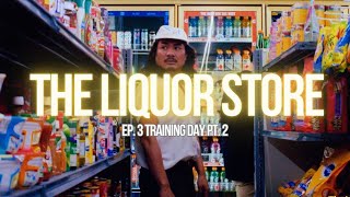 The Liquor Store  EP 3 Training Day pt2 [upl. by Dnalrag]