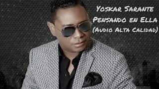 Yoskar Sarante  Pensando En Ella Audio HD [upl. by Gnah981]