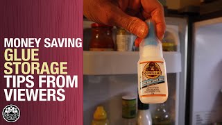 Money Saving Glue Storage Tips From Viewers [upl. by Anayaran]