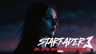 🚨 StarFader  Cry Little Sister Rmx DJ BooMdam 🚨 [upl. by Howard868]