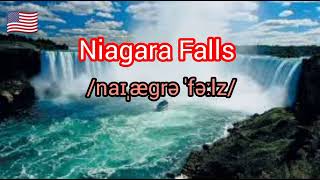 How to pronounce Niagara Falls in UK 🇬🇧 amp US 🇺🇲 English [upl. by Chev793]