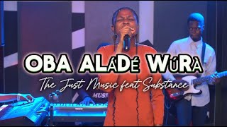 OBA ALADE WURA  The Just Music ft Substance  The King Of Glory Album trending viral [upl. by Yared]